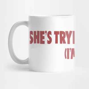 She's tying her best (i'm she) Mug